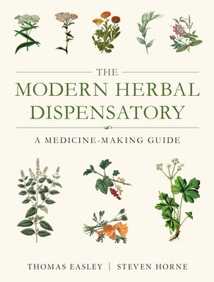 The Modern Herbal Dispensatory: A Medicine-Making Guide by Easley, Thomas book cover