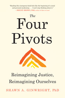 The Four Pivots: Reimagining Justice, Reimagining Ourselves by Ginwright, Shawn A. book cover