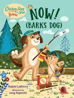 Chicken Soup for the Soul Babies: Now! (Barks Dog) by Rajani Larocca book cover