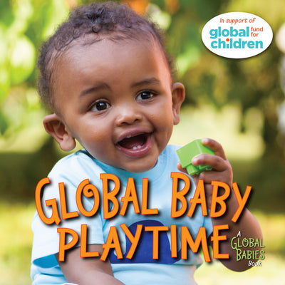 Global Baby Playtime by The Global Fund for Children book cover