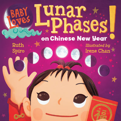 Baby Loves Lunar Phases on Chinese New Year! by Ruth Spiro book cover