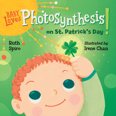 Baby Loves Photosynthesis on St. Patrick's Day! by Ruth Spiro book cover
