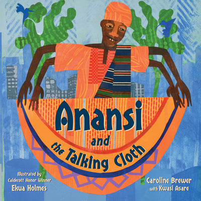 Anansi and the Talking Cloth by Brewer, Caroline book cover