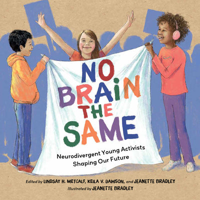 No Brain the Same: Neurodivergent Young Activists Shaping Our Future by Metcalf, Lindsay H. book cover
