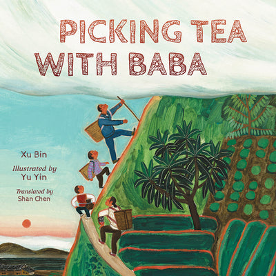 Book cover of Picking Tea with Baba by Bin, Xu