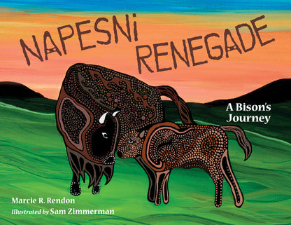 Napesni Renegade: A Bison's Journey by Rendon, Marcie R. book cover