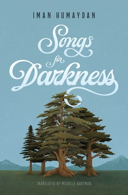 Songs for Darkness by Iman Humaydan book cover