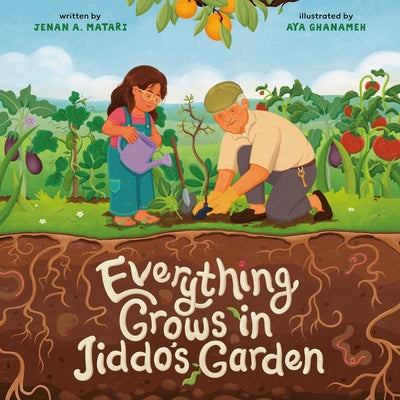 Book cover of Everything Grows in Jiddo's Garden by Matari, Jenan