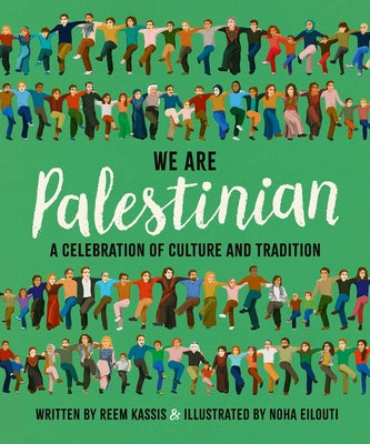 We Are Palestinian: A Celebration of Culture and Tradition by Reem Kassis book cover