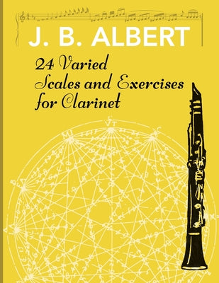 24 Varied Scales and Exercises for Clarinet by J. B. Albert book cover