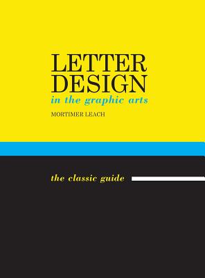 Book cover of Letter Design in the Graphic Arts by Leach, Mortimer