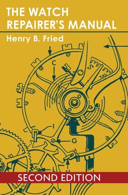 The Watch Repairer's Manual by Henry B. Fried book cover