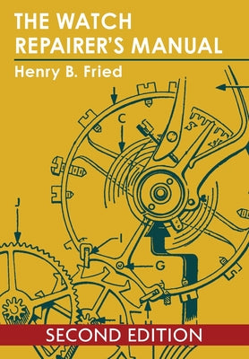 The Watch Repairer's Manual by Henry B. Fried book cover
