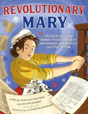 Revolutionary Mary: The True Story of One Woman, the Declaration of Independence, and America's Fight for Freedom by Karen Blumenthal book cover