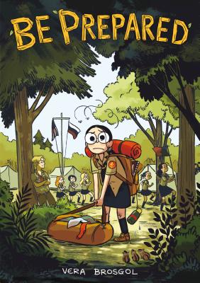 Be Prepared: A Graphic Novel by Brosgol, Vera book cover