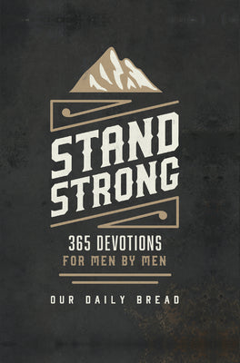 Book cover of Stand Strong: 365 Devotions for Men by Men by Our Daily Bread