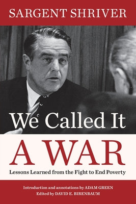 We Called It a War: Lessons Learned from the Fight to End Poverty by Shriver, Sargent book cover