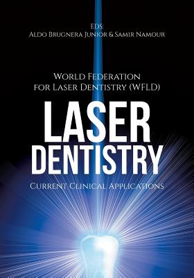 Laser Dentistry: Current Clinical Applications by World Fed for Laser Dentistry (wfld) book cover