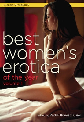 Best Women's Erotica of the Year, Volume 1 by Rachel Kramer Bussel book cover