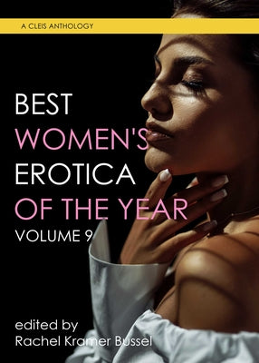 Best Women's Erotica of the Year, Volume 9 by Rachel Kramer Bussel book cover