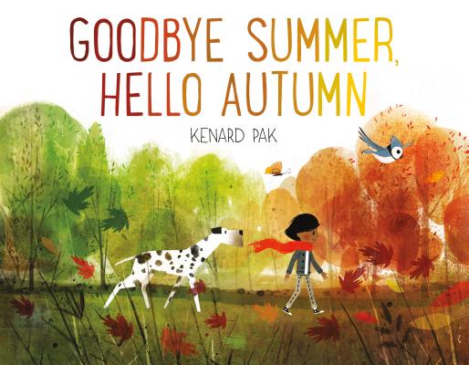 Goodbye Summer, Hello Autumn by Pak, Kenard book cover