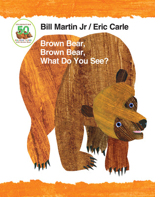 Brown Bear, Brown Bear, What Do You See? Padded Board Book: Classic Padded Board Book by Martin, Bill, Jr. book cover