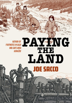 Paying the Land by Joe Sacco book cover
