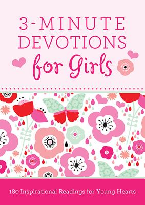 Book cover of 3-Minute Devotions for Girls: 180 Inspirational Readings for Young Hearts by Thompson, Janice