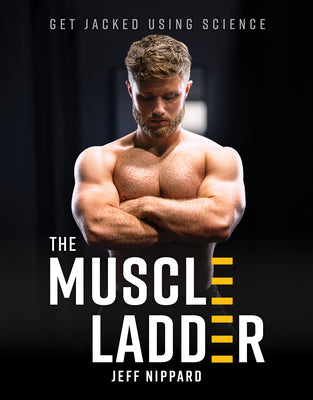 The Muscle Ladder: Get Jacked Using Science by Jeff Nippard book cover
