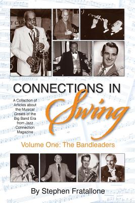 Connections in Swing: Volume One: The Bandleaders by Stephen Fratallone book cover