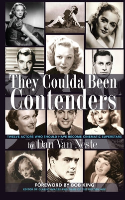 They Coulda Been Contenders: Twelve Actors Who Should Have Become Cinematic Superstars (hardback) by Dan Van Neste book cover
