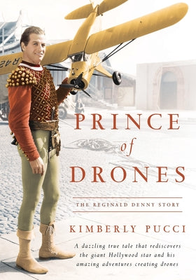 Prince of Drones: The Reginald Denny Story by Kimberly Pucci book cover