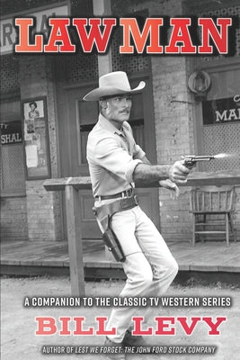 Lawman: A Companion to the Classic TV Western Series by Bill Levy book cover