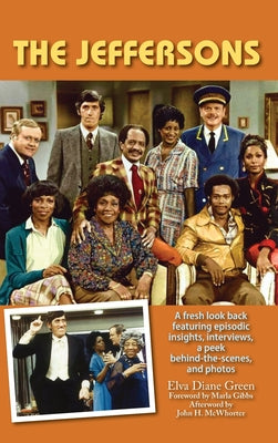 Book cover of The Jeffersons - A fresh look back featuring episodic insights, interviews, a peek behind-the-scenes, and photos (hardback) by Green, Elva Diane