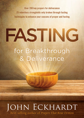 Fasting for Breakthrough and Deliverance by Eckhardt, John book cover