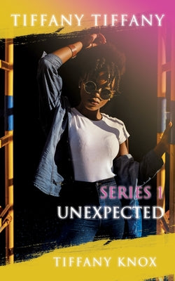 Tiffany Tiffany Series 1 Unexpected by Tiffany Knox book cover