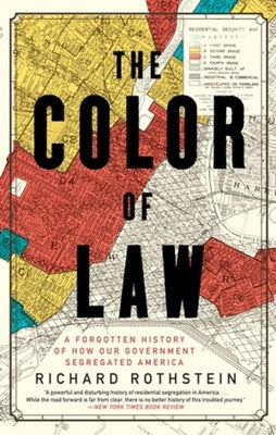 Book cover of The Color of Law: A Forgotten History of How Our Government Segregated America by Rothstein, Richard