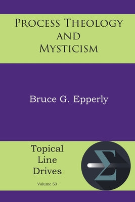 Process Theology and Mysticism by Bruce G. Epperly book cover