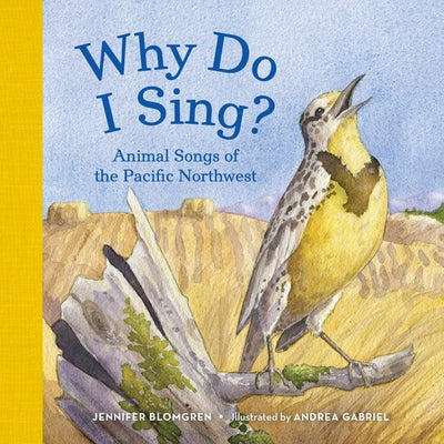 Why Do I Sing?: Animal Songs of the Pacific Northwest by Jennifer Blomgren book cover