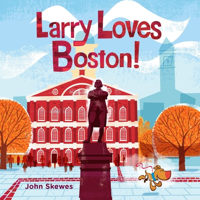 Larry Loves Boston!: A Larry Gets Lost Book by John Skewes book cover