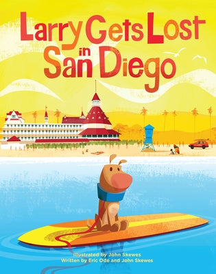 Larry Gets Lost in San Diego: San Diego Books for Kids by John Skewes book cover
