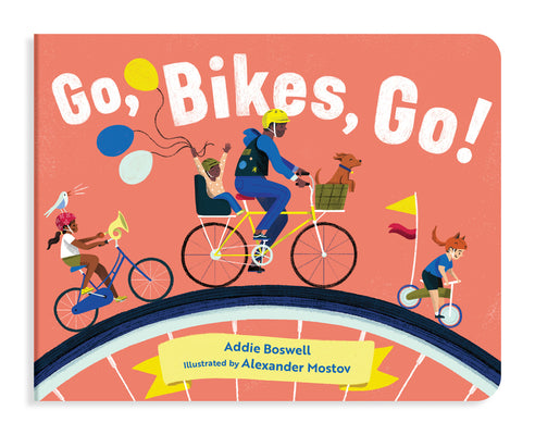 Go, Bikes, Go!: A Bike Book for Toddlers 1-3 by Addie Boswell book cover