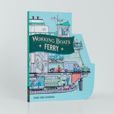 Working Boats: Ferry: A Boat-Shaped, Look-Inside Board Book for Toddlers by Tom Crestodina book cover