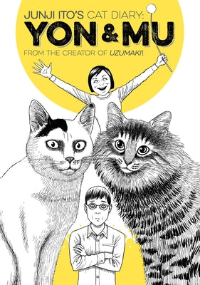 Book cover of Junji Ito's Cat Diary: Yon & Mu by Ito, Junji
