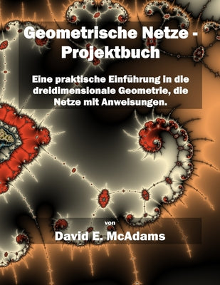 Book cover of Geometrische Netze - Projektbuch: Eine praktische Einf by McAdams, David E.