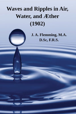 Waves and Ripples in Air, Water, and by J. A. Flemming book cover