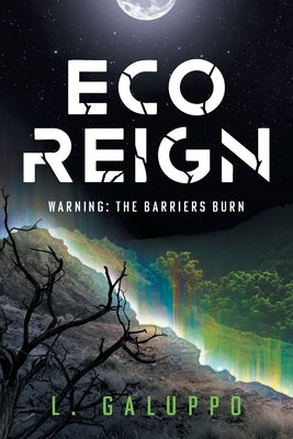 Eco Reign: Warning: The Barriers Burn by L. Galuppo book cover