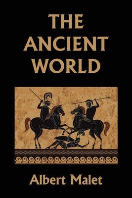 The Ancient World (Yesterday's Classics) by Albert Malet book cover