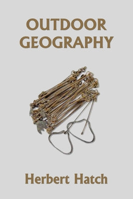 Outdoor Geography (Yesterday's Classics) by Herbert Hatch book cover