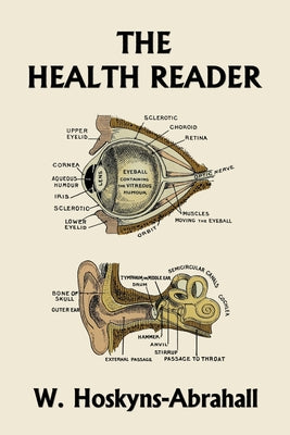 The Health Reader (Color Edition) (Yesterday's Classics) by W. Hoskyns-Abrahall book cover